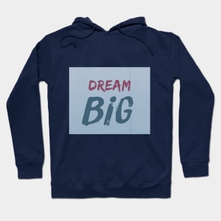 Dream Big Hoodie